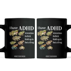I Have ADHD Attention Deficit Hold up is Dat a Frog Coffee Mug Funny Neurodiversity Humor Frogs Lover Meme