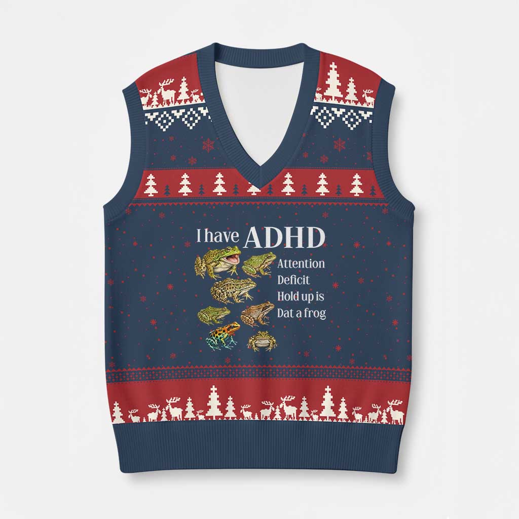 I Have ADHD Attention Deficit Hold up is Dat a Frog V-Neck Knit Sweater Vest Funny Neurodiversity Humor Frogs Lover Meme