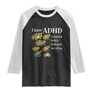 I Have ADHD Attention Deficit Hold up is Dat a Frog Raglan Shirt Funny Neurodiversity Humor Frogs Lover Meme