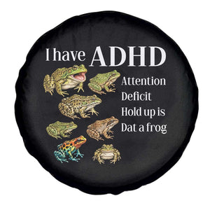 I Have ADHD Attention Deficit Hold up is Dat a Frog Spare Tire Cover Funny Neurodiversity Humor Frogs Lover Meme