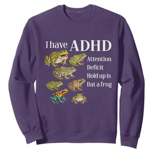 I Have ADHD Attention Deficit Hold up is Dat a Frog Sweatshirt Funny Neurodiversity Humor Frogs Lover Meme
