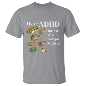 I Have ADHD Attention Deficit Hold up is Dat a Frog T Shirt Funny Neurodiversity Humor Frogs Lover Meme