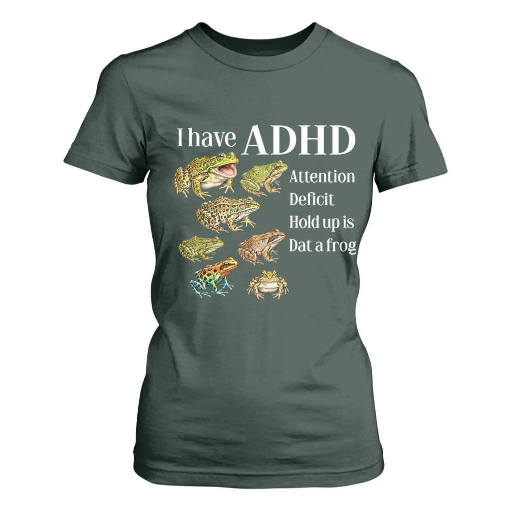 I Have ADHD Attention Deficit Hold up is Dat a Frog T Shirt For Women Funny Neurodiversity Humor Frogs Lover Meme