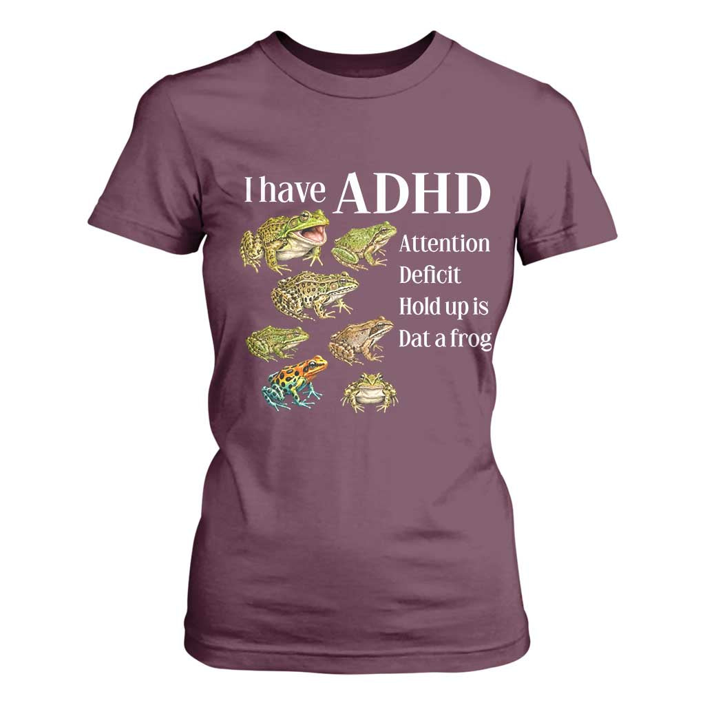 I Have ADHD Attention Deficit Hold up is Dat a Frog T Shirt For Women Funny Neurodiversity Humor Frogs Lover Meme