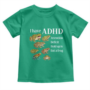I Have ADHD Attention Deficit Hold up is Dat a Frog Toddler T Shirt Funny Neurodiversity Humor Frogs Lover Meme