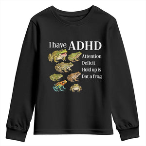 I Have ADHD Attention Deficit Hold up is Dat a Frog Youth Sweatshirt Funny Neurodiversity Humor Frogs Lover Meme