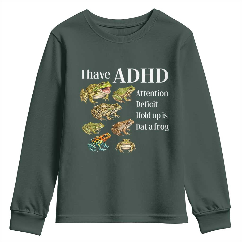 I Have ADHD Attention Deficit Hold up is Dat a Frog Youth Sweatshirt Funny Neurodiversity Humor Frogs Lover Meme