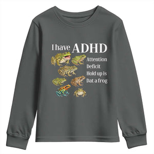 I Have ADHD Attention Deficit Hold up is Dat a Frog Youth Sweatshirt Funny Neurodiversity Humor Frogs Lover Meme