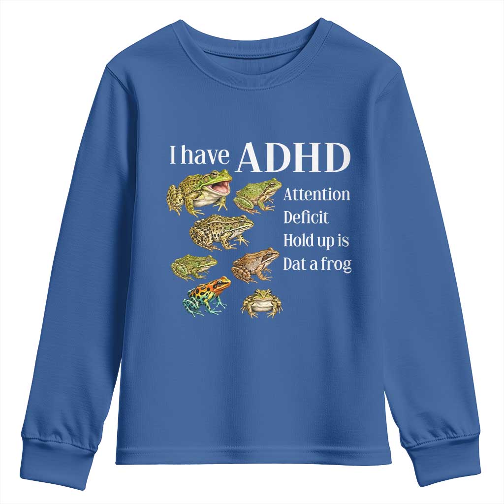 I Have ADHD Attention Deficit Hold up is Dat a Frog Youth Sweatshirt Funny Neurodiversity Humor Frogs Lover Meme