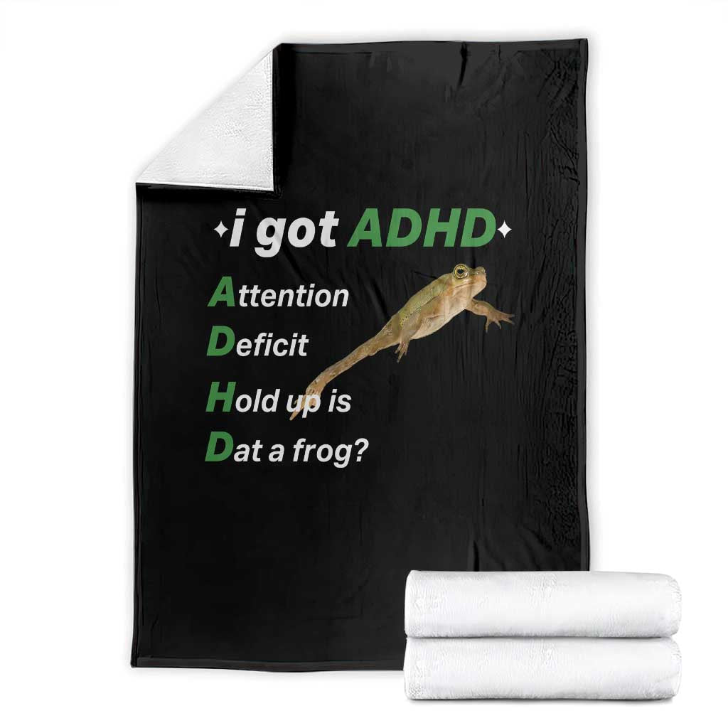 I Got ADHD Attention Deficit Hold Up Is Dat A Frog Throw Blanket Neurodiversity Humor Weirdcore TS02 Black Print Your Wear