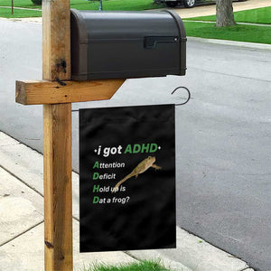 I Got ADHD Attention Deficit Hold Up Is Dat A Frog Garden Flag Neurodiversity Humor Weirdcore