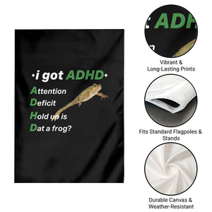 I Got ADHD Attention Deficit Hold Up Is Dat A Frog Garden Flag Neurodiversity Humor Weirdcore