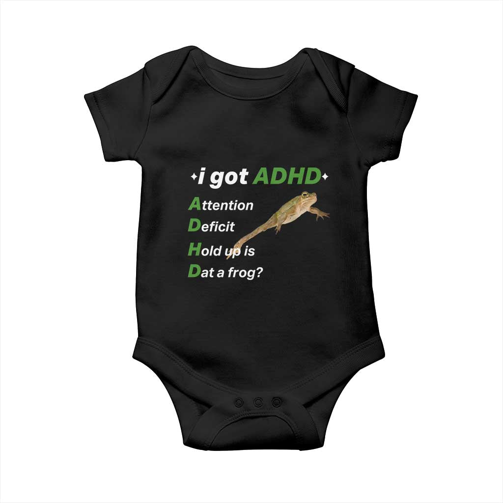 I Got ADHD Attention Deficit Hold Up Is Dat A Frog Baby Onesie Neurodiversity Humor Weirdcore TS02 Black Print Your Wear