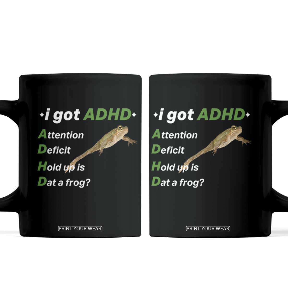 I Got ADHD Attention Deficit Hold Up Is Dat A Frog Coffee Mug Neurodiversity Humor Weirdcore TS02 Black Print Your Wear
