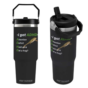 I Got ADHD Attention Deficit Hold Up Is Dat A Frog Flip Straw Tumbler Neurodiversity Humor Weirdcore