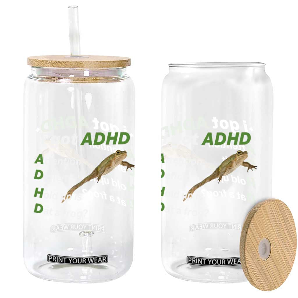 I Got ADHD Attention Deficit Hold Up Is Dat A Frog Glass Can Neurodiversity Humor Weirdcore