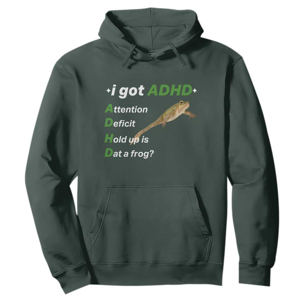 I Got ADHD Attention Deficit Hold Up Is Dat A Frog Hoodie Neurodiversity Humor Weirdcore