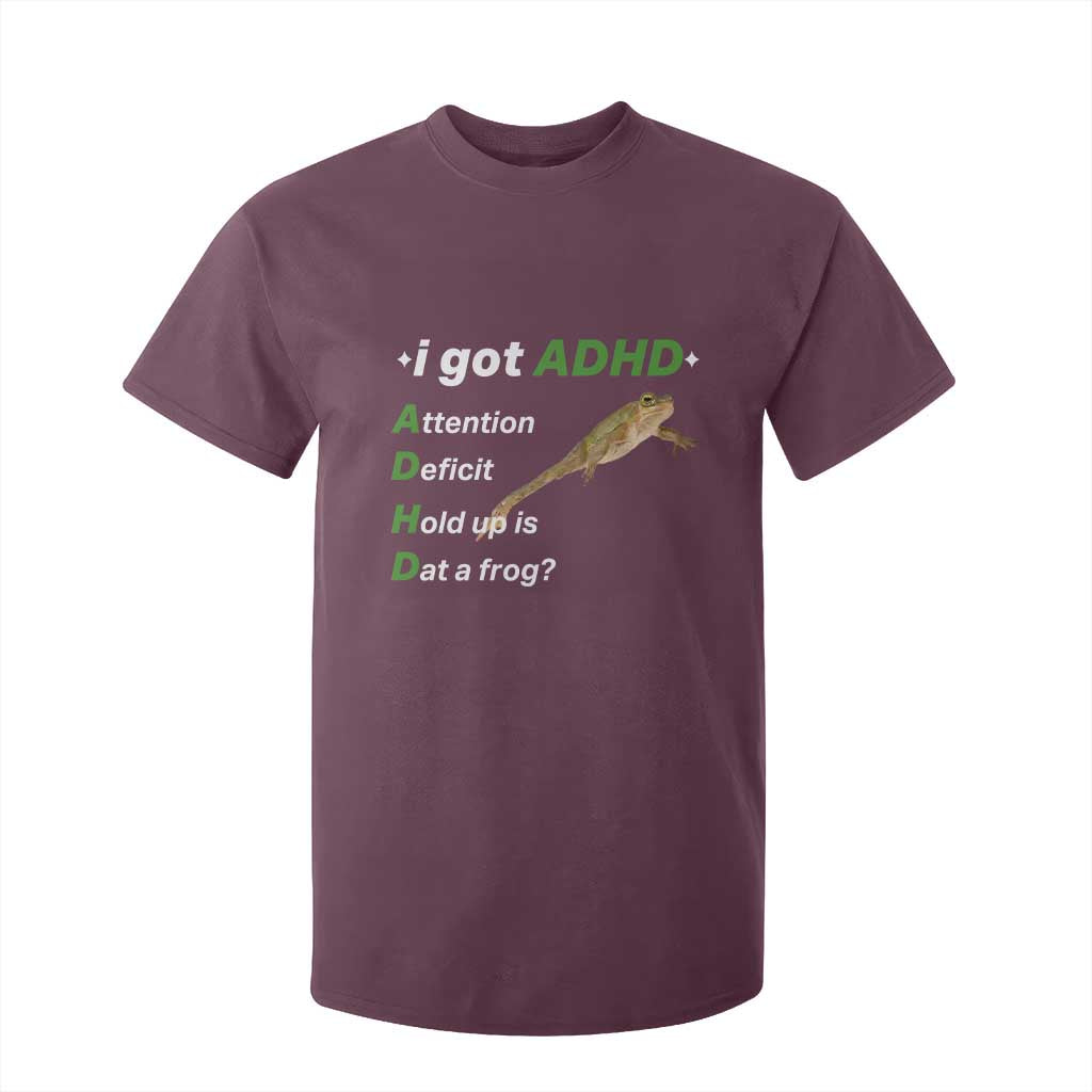 I Got ADHD Attention Deficit Hold Up Is Dat A Frog T Shirt For Kid Neurodiversity Humor Weirdcore