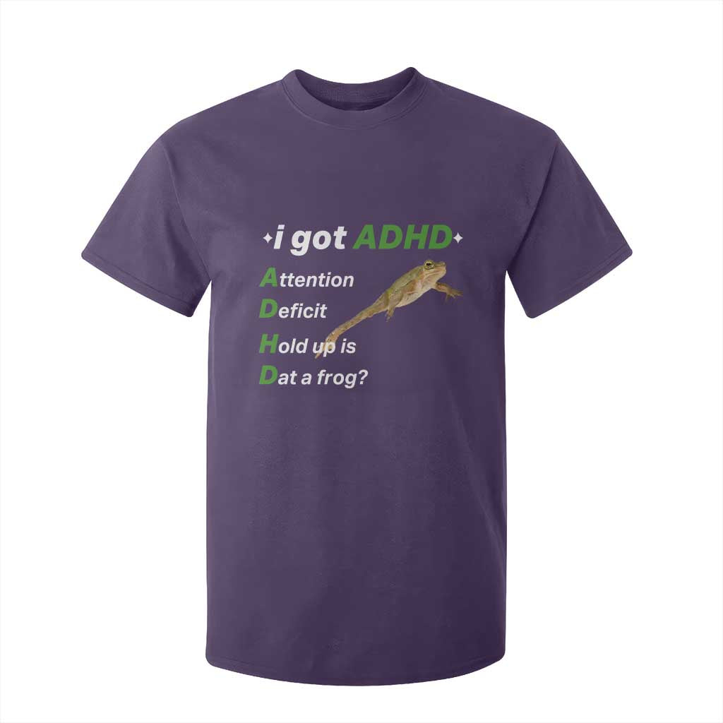 I Got ADHD Attention Deficit Hold Up Is Dat A Frog T Shirt For Kid Neurodiversity Humor Weirdcore