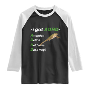 I Got ADHD Attention Deficit Hold Up Is Dat A Frog Raglan Shirt Neurodiversity Humor Weirdcore