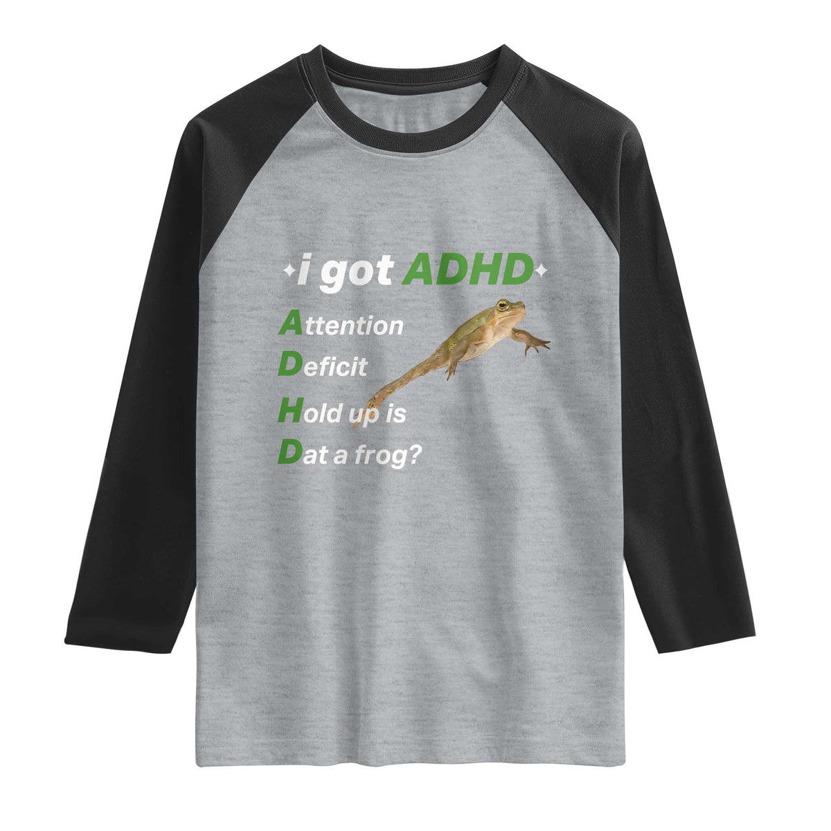 I Got ADHD Attention Deficit Hold Up Is Dat A Frog Raglan Shirt Neurodiversity Humor Weirdcore