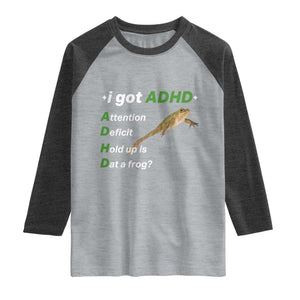 I Got ADHD Attention Deficit Hold Up Is Dat A Frog Raglan Shirt Neurodiversity Humor Weirdcore