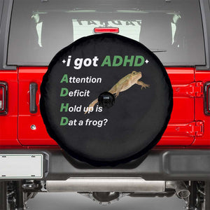 I Got ADHD Attention Deficit Hold Up Is Dat A Frog Spare Tire Cover Neurodiversity Humor Weirdcore