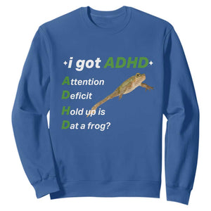I Got ADHD Attention Deficit Hold Up Is Dat A Frog Sweatshirt Neurodiversity Humor Weirdcore