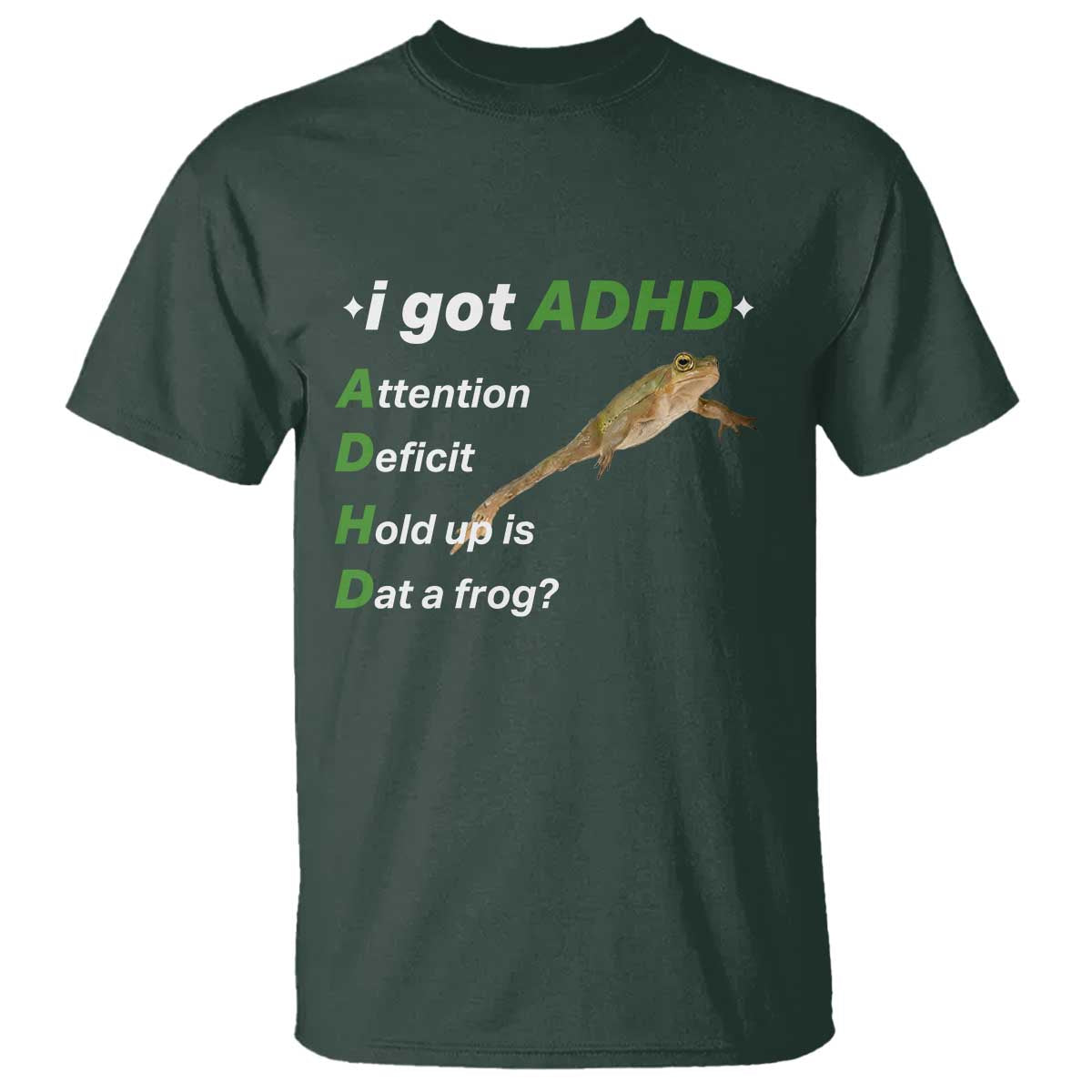 I Got ADHD Attention Deficit Hold Up Is Dat A Frog T Shirt Neurodiversity Humor Weirdcore