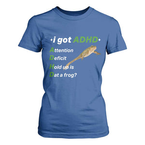I Got ADHD Attention Deficit Hold Up Is Dat A Frog T Shirt For Women Neurodiversity Humor Weirdcore