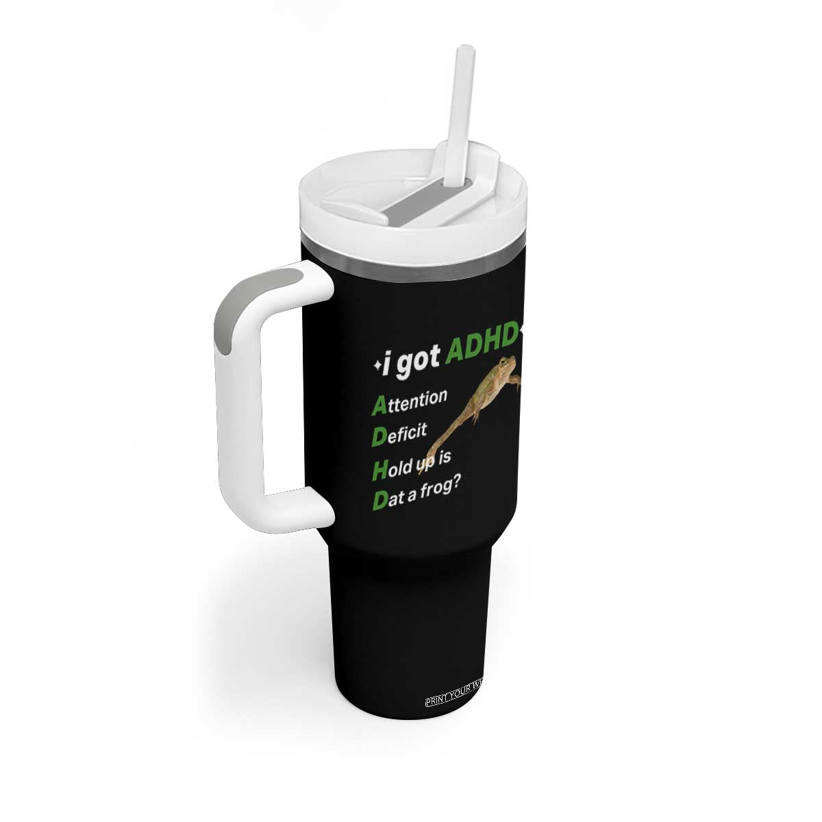 I Got ADHD Attention Deficit Hold Up Is Dat A Frog Tumbler With Handle Neurodiversity Humor Weirdcore