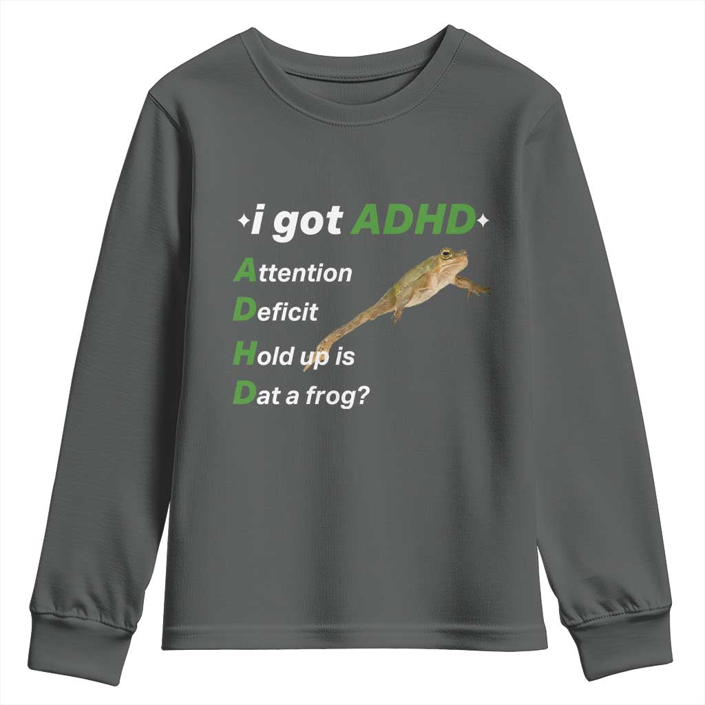 I Got ADHD Attention Deficit Hold Up Is Dat A Frog Youth Sweatshirt Neurodiversity Humor Weirdcore