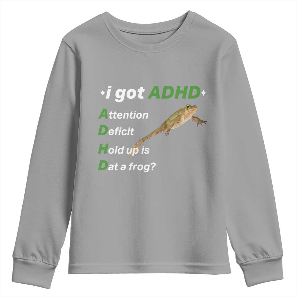 I Got ADHD Attention Deficit Hold Up Is Dat A Frog Youth Sweatshirt Neurodiversity Humor Weirdcore