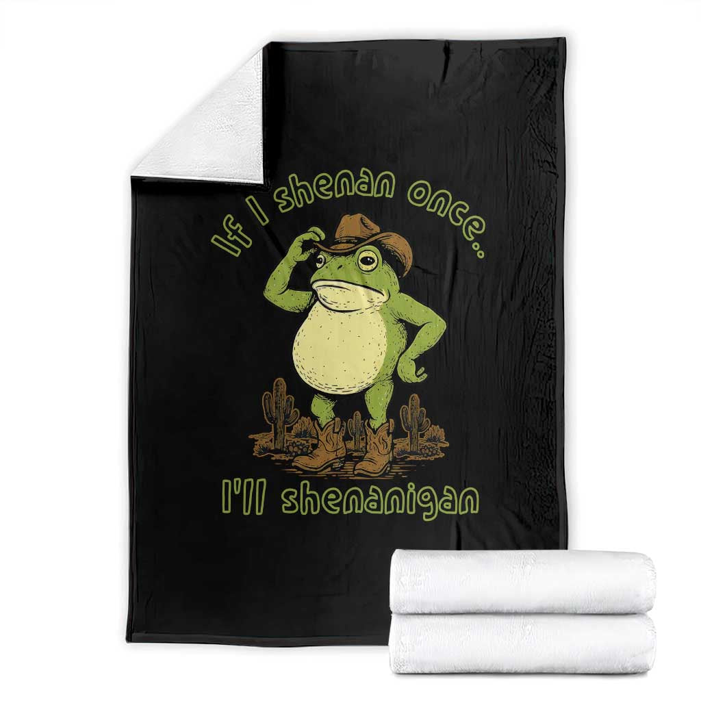 Funny Cowboy Frog Western Meme Throw Blanket If I Shenan Once I Will Shenanigan TS02 Black Print Your Wear