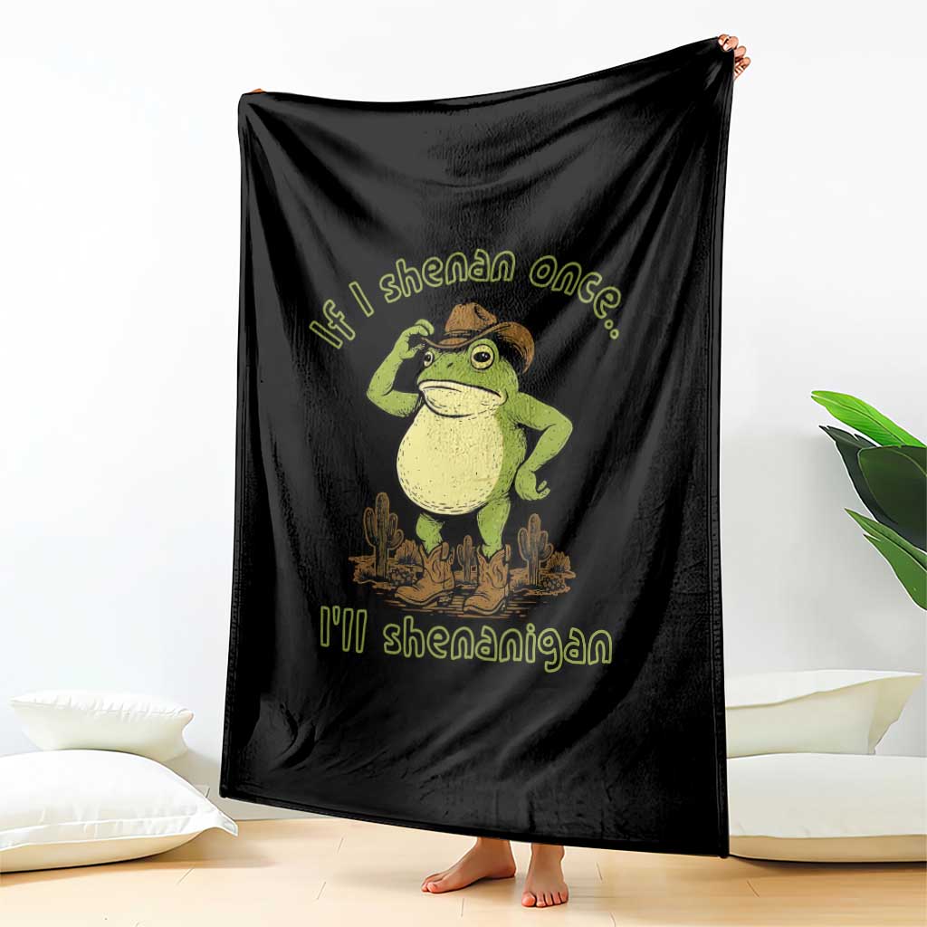 Funny Cowboy Frog Western Meme Throw Blanket If I Shenan Once I Will Shenanigan