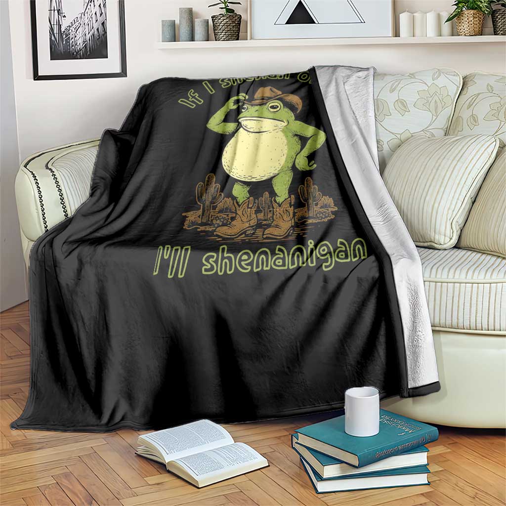 Funny Cowboy Frog Western Meme Throw Blanket If I Shenan Once I Will Shenanigan