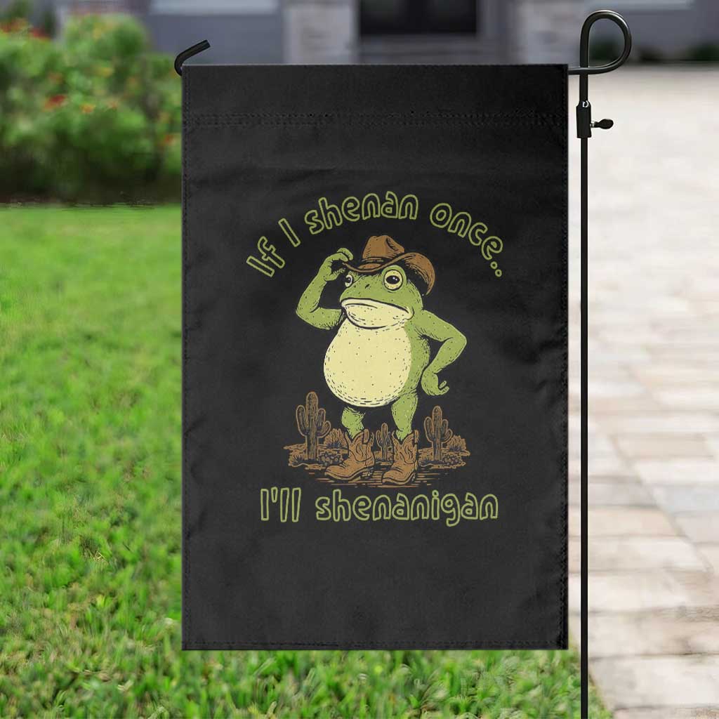 Funny Cowboy Frog Western Meme Garden Flag If I Shenan Once I Will Shenanigan