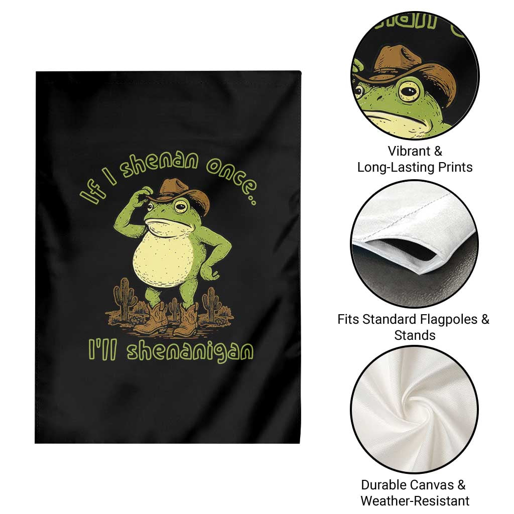 Funny Cowboy Frog Western Meme Garden Flag If I Shenan Once I Will Shenanigan