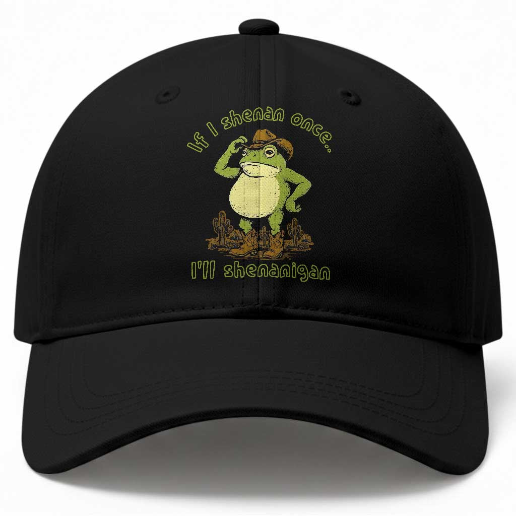 Funny Cowboy Frog Western Meme Baseball Cap If I Shenan Once I Will Shenanigan TS02 Print Your Wear
