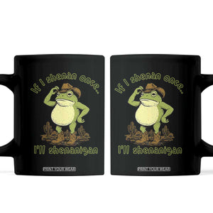 Funny Cowboy Frog Western Meme Coffee Mug If I Shenan Once I Will Shenanigan