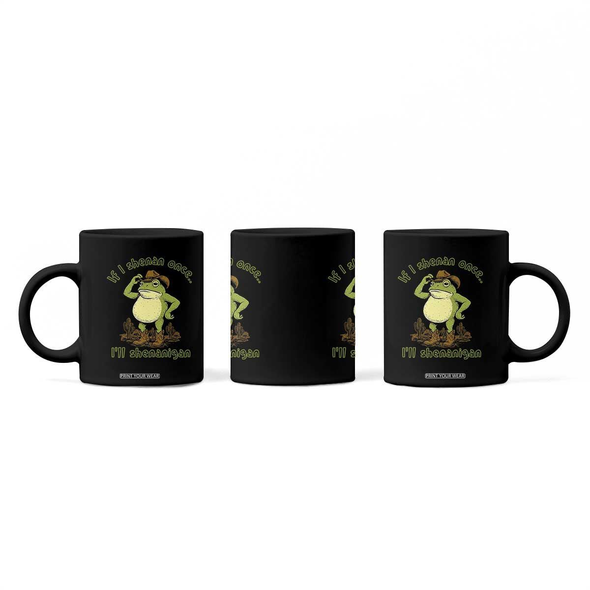 Funny Cowboy Frog Western Meme Coffee Mug If I Shenan Once I Will Shenanigan