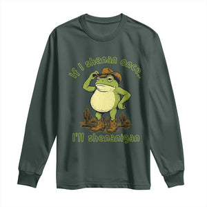 Funny Cowboy Frog Western Meme Long Sleeve Shirt If I Shenan Once I Will Shenanigan