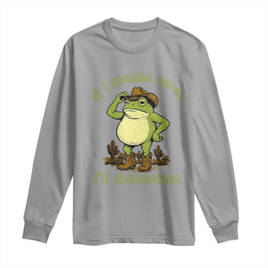 Funny Cowboy Frog Western Meme Long Sleeve Shirt If I Shenan Once I Will Shenanigan