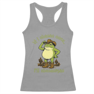Funny Cowboy Frog Western Meme Racerback Tank Top If I Shenan Once I Will Shenanigan