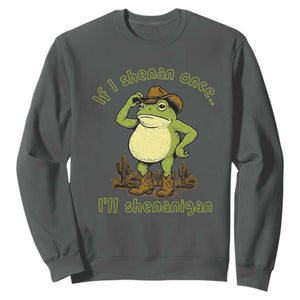 Funny Cowboy Frog Western Meme Sweatshirt If I Shenan Once I Will Shenanigan