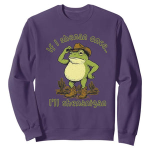 Funny Cowboy Frog Western Meme Sweatshirt If I Shenan Once I Will Shenanigan