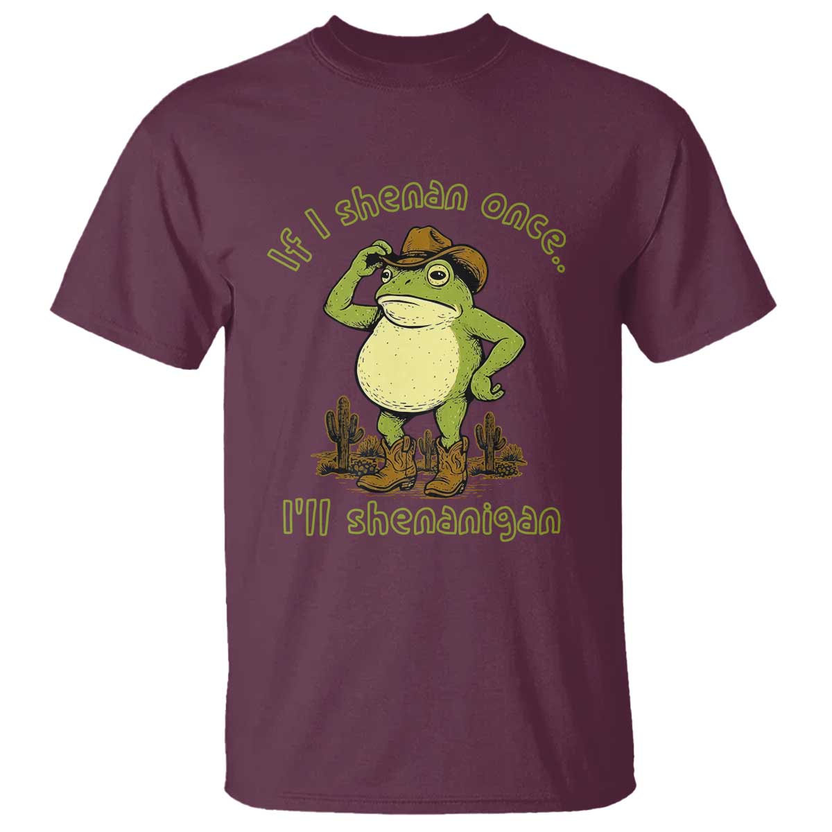 Funny Cowboy Frog Western Meme T Shirt If I Shenan Once I Will Shenanigan