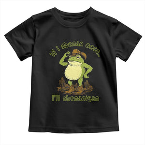 Funny Cowboy Frog Western Meme Toddler T Shirt If I Shenan Once I Will Shenanigan