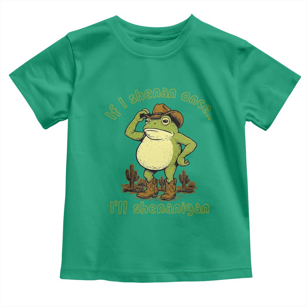 Funny Cowboy Frog Western Meme Toddler T Shirt If I Shenan Once I Will Shenanigan