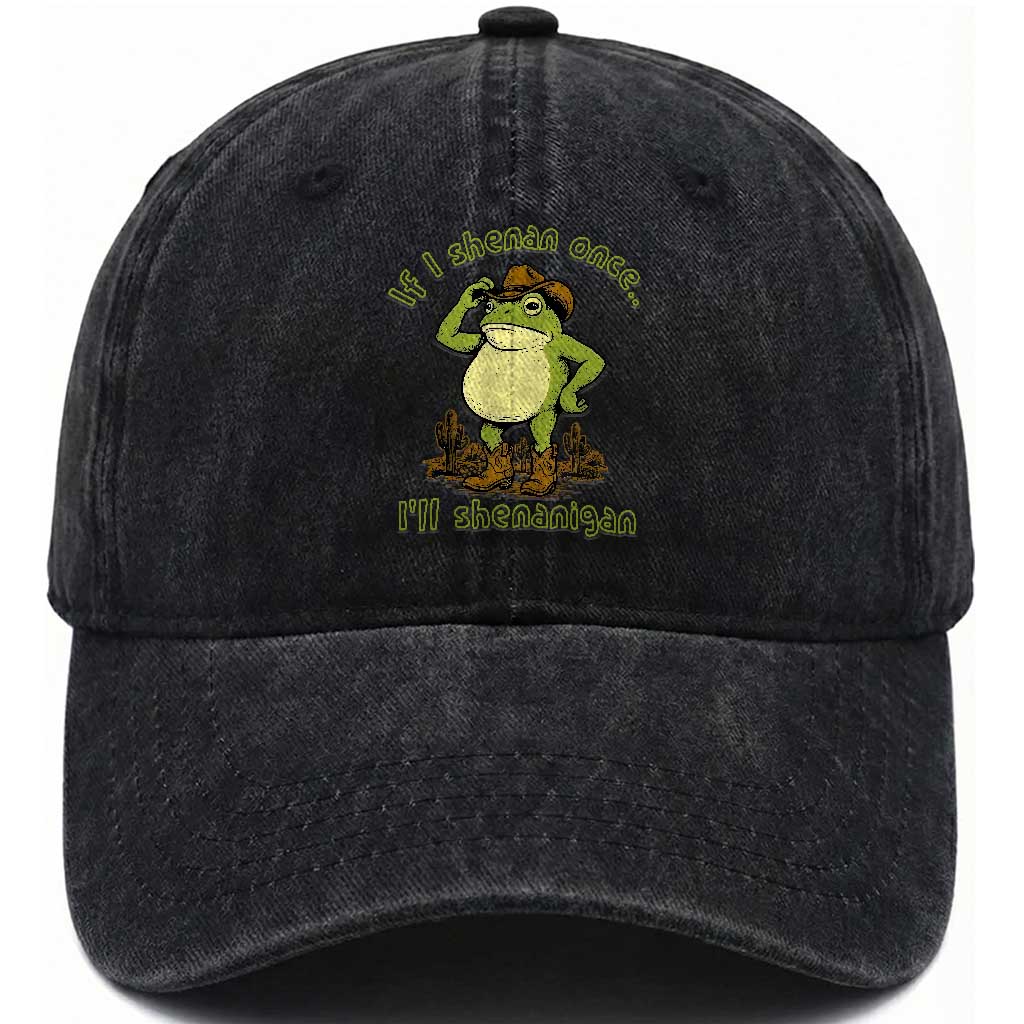 Funny Cowboy Frog Western Meme Washed Cotton Baseball Cap If I Shenan Once I Will Shenanigan TS02 Print Your Wear